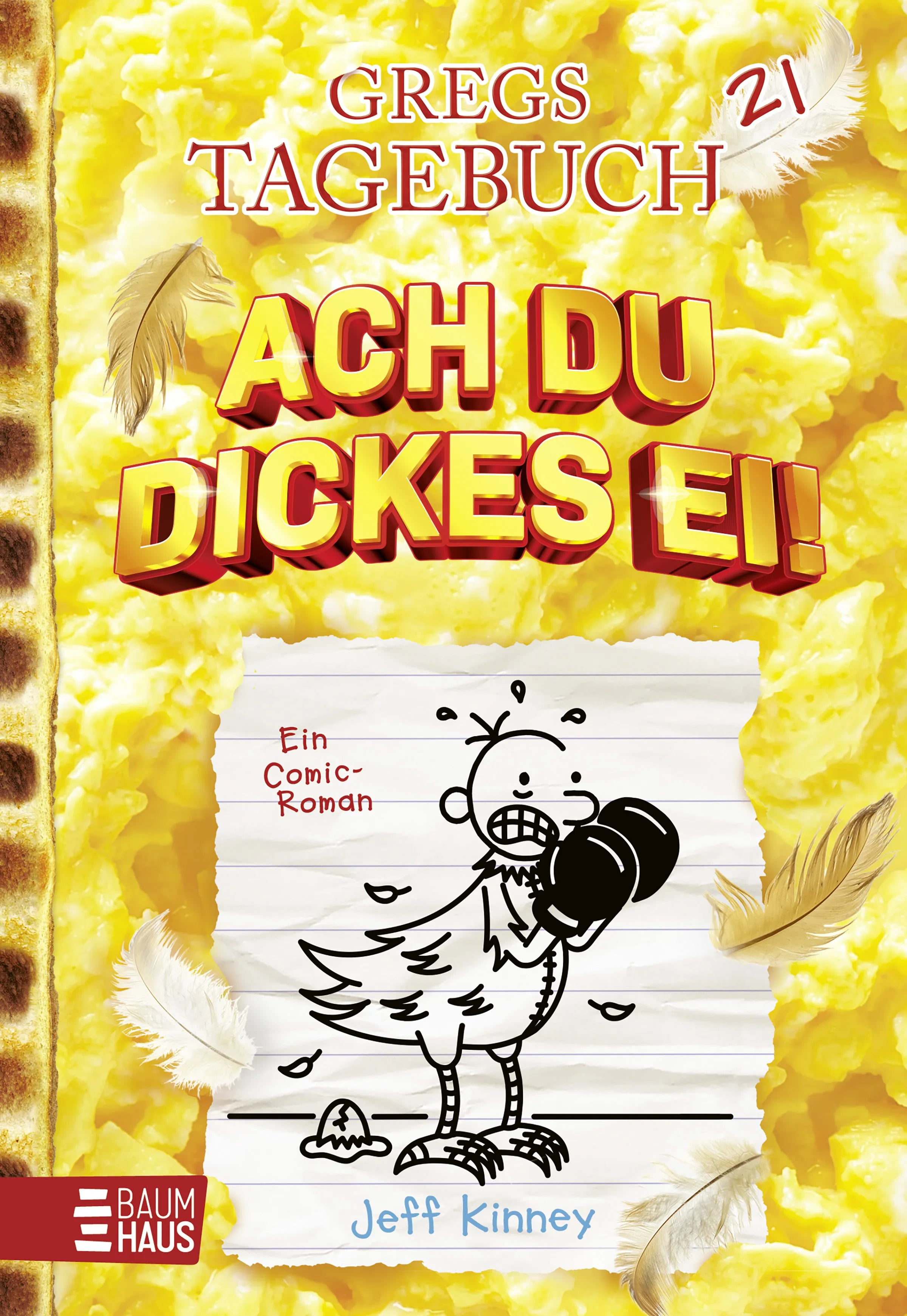 Cover: Gregs Tagebuch 21 - Ach du dickes Ei! (Hardcover) von Jeff Kinney