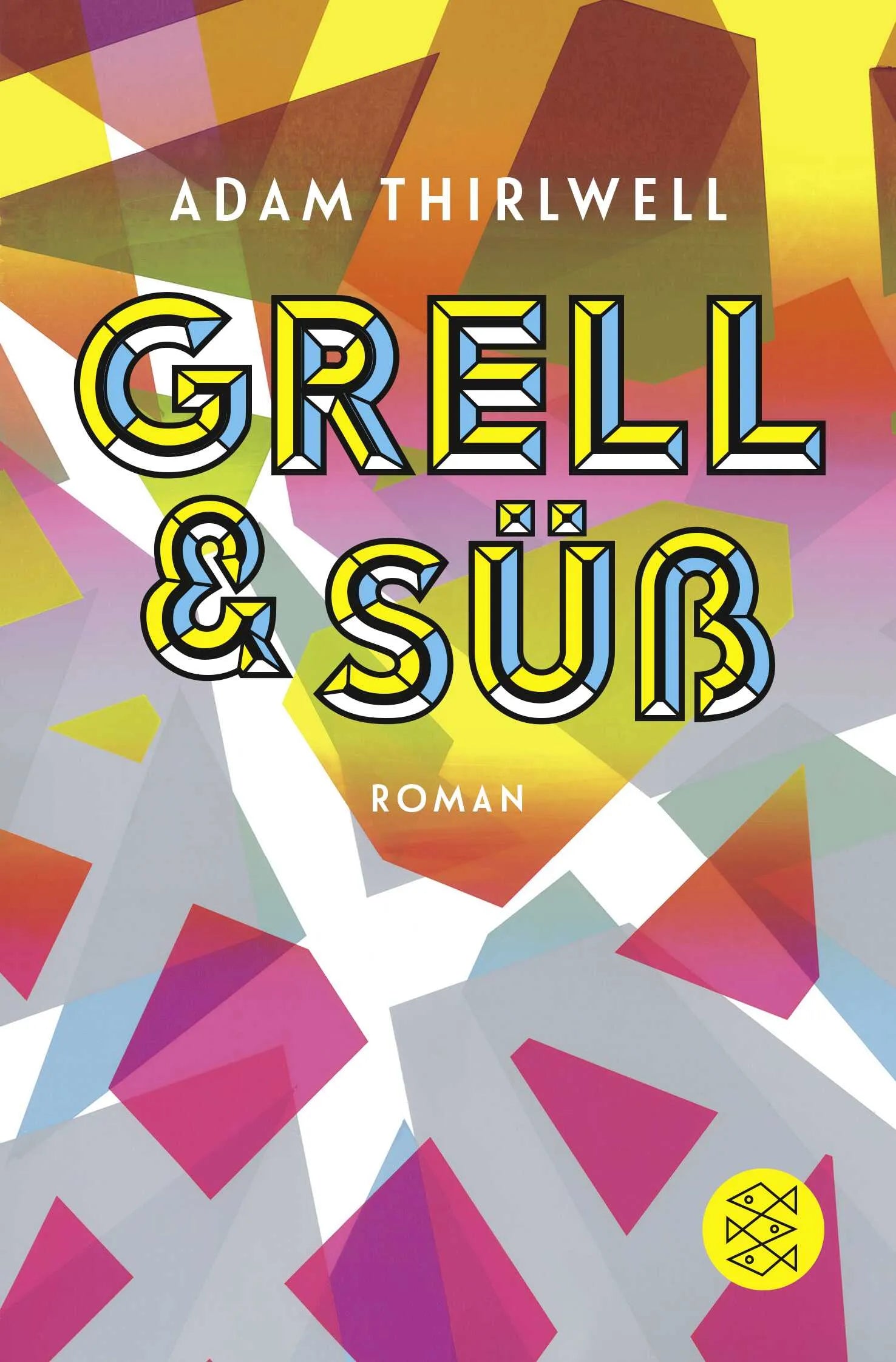 Buchcover von 'Grell und Süß' - Taschenbuch von Adam Thirlwell