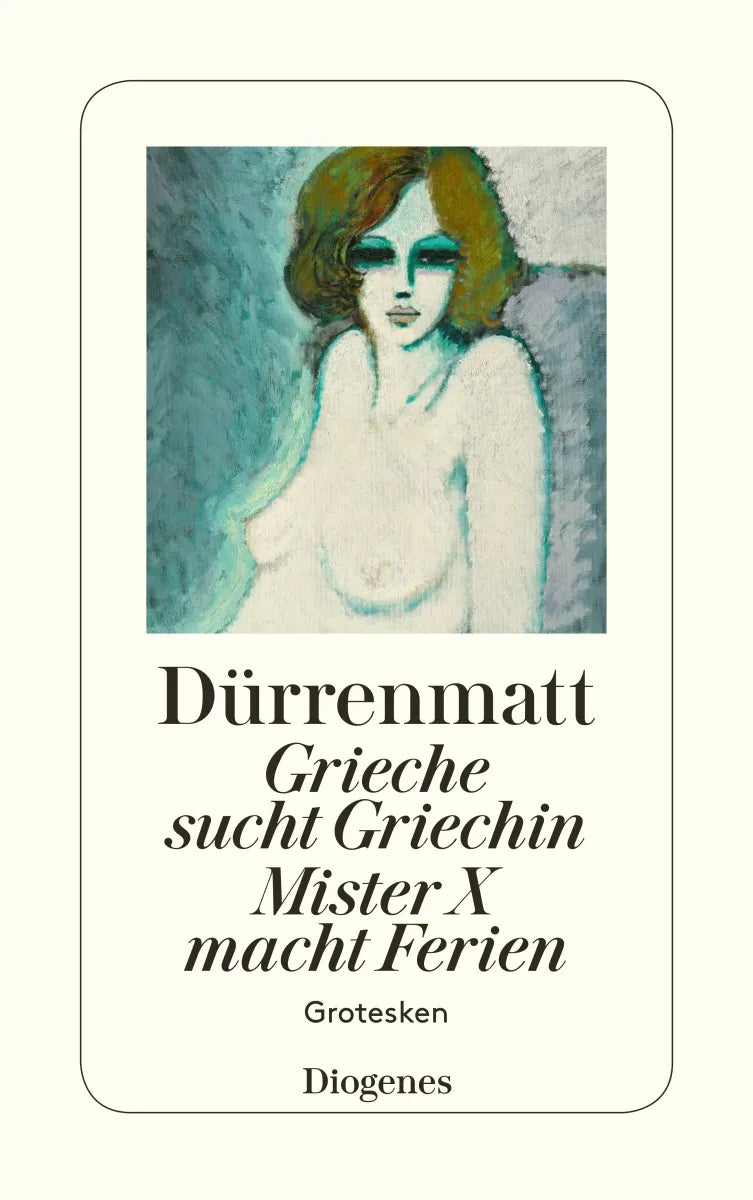 Buchcover von 'Grieche sucht Griechin / Mr. X macht Ferien / Nachrichten über den Stand des Zei' - Taschenbuch von Friedrich Dürrenmatt