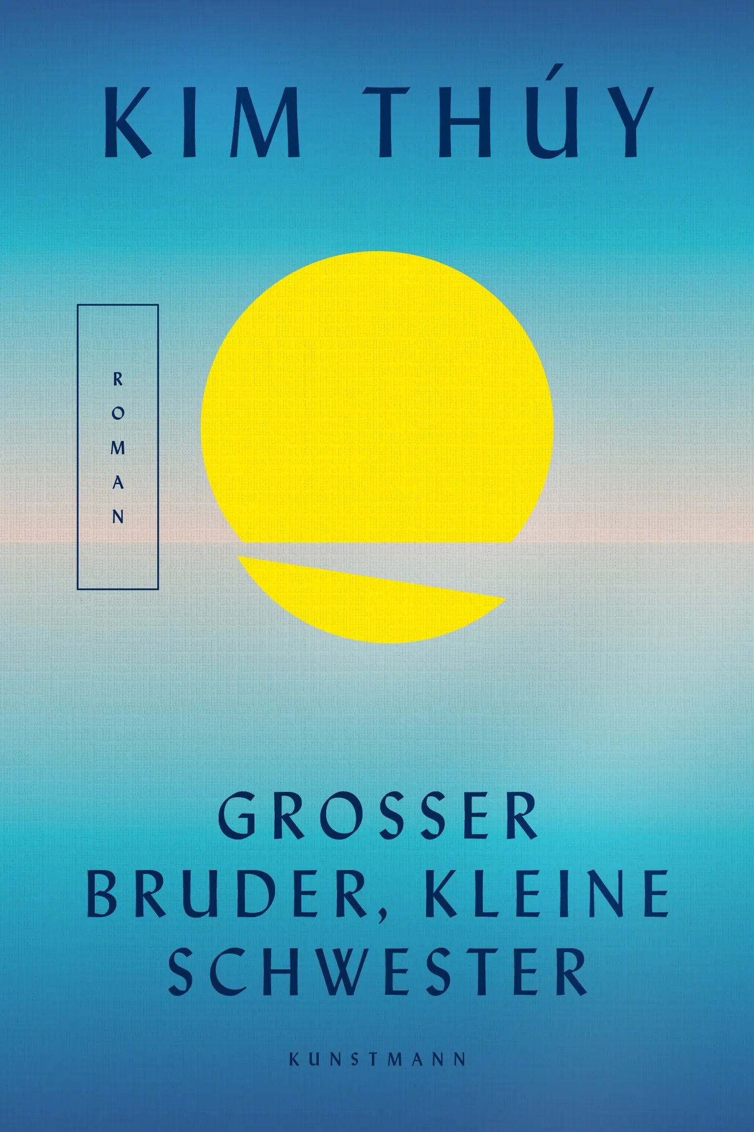 Buchcover von 'Großer Bruder, kleine Schwester' - Gebundene Ausgabe von Kim Thúy