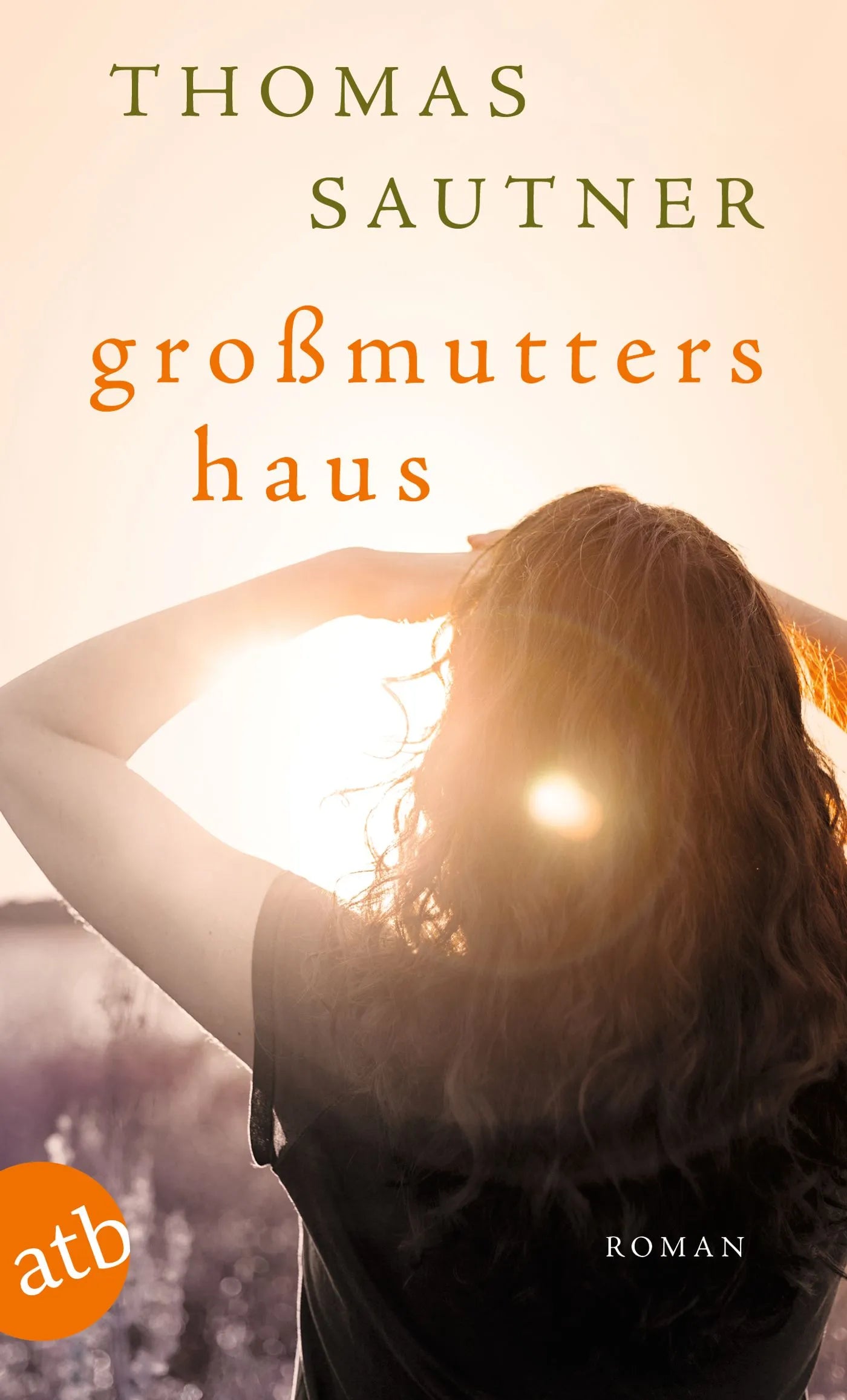 Buchcover von 'Großmutters Haus' - Taschenbuch von Thomas Sautner
