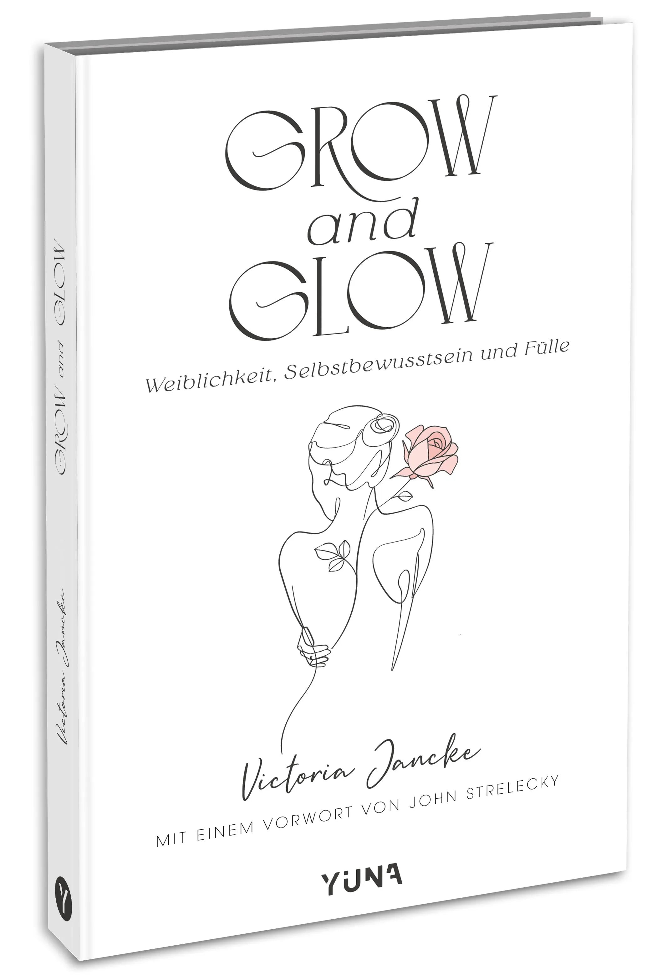 Cover: Grow & Glow - Weiblichkeit, Selbstbewusstsein und Fülle (Paperback) von Victoria Jancke