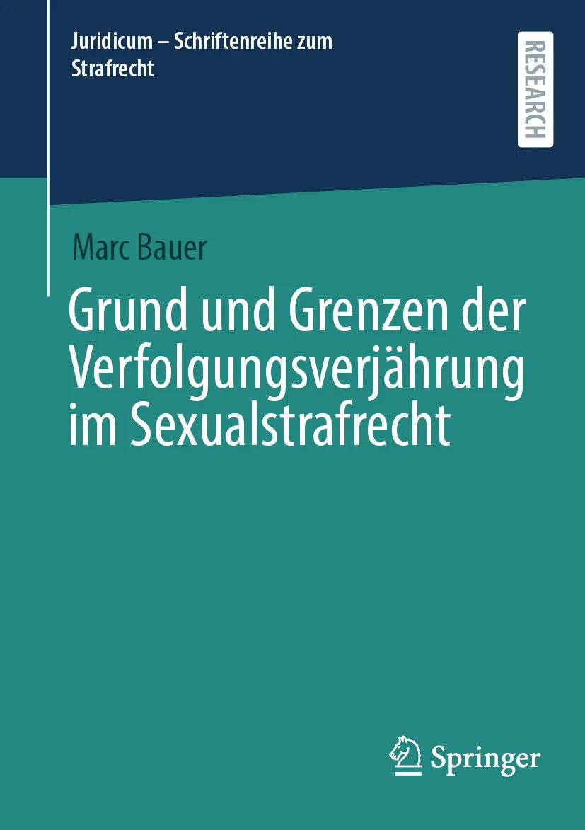 Cover: Grund und Grenzen der Verfolgungsverjährung im Sexualstrafrecht (E-Book) von Marc Bauer