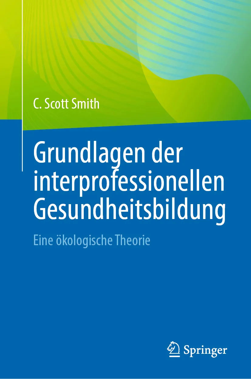 Cover: Grundlagen der interprofessionellen Gesundheitsbildung (E-Book) von C. Scott Smith