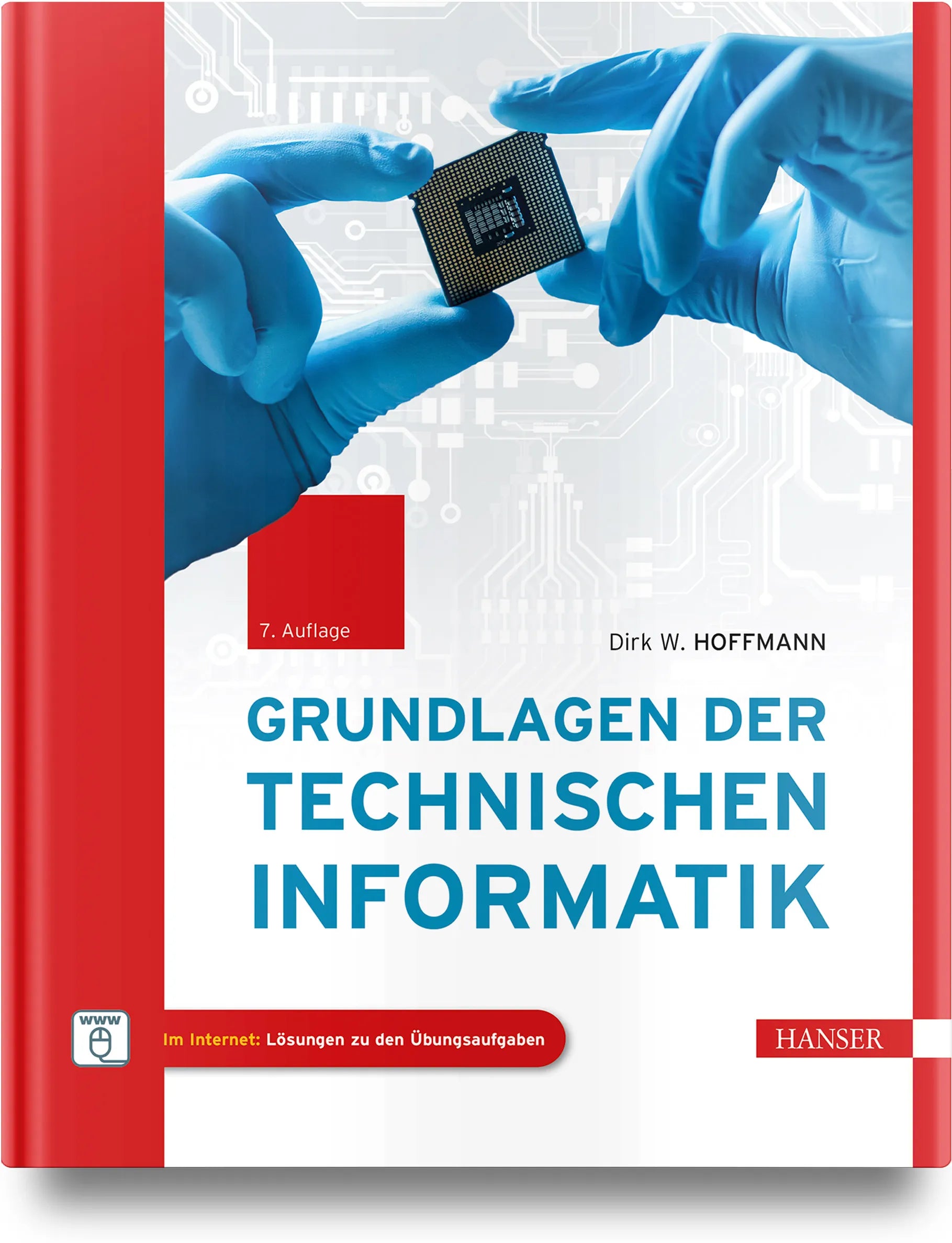Buchcover von 'Grundlagen der Technischen Informatik' - Gebundene Ausgabe von Dirk W. Hoffmann