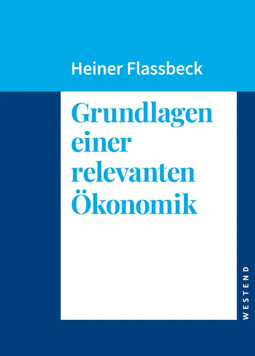 Cover: Grundlagen einer relevanten Ökonomik (E-Book) von Heiner Flassbeck