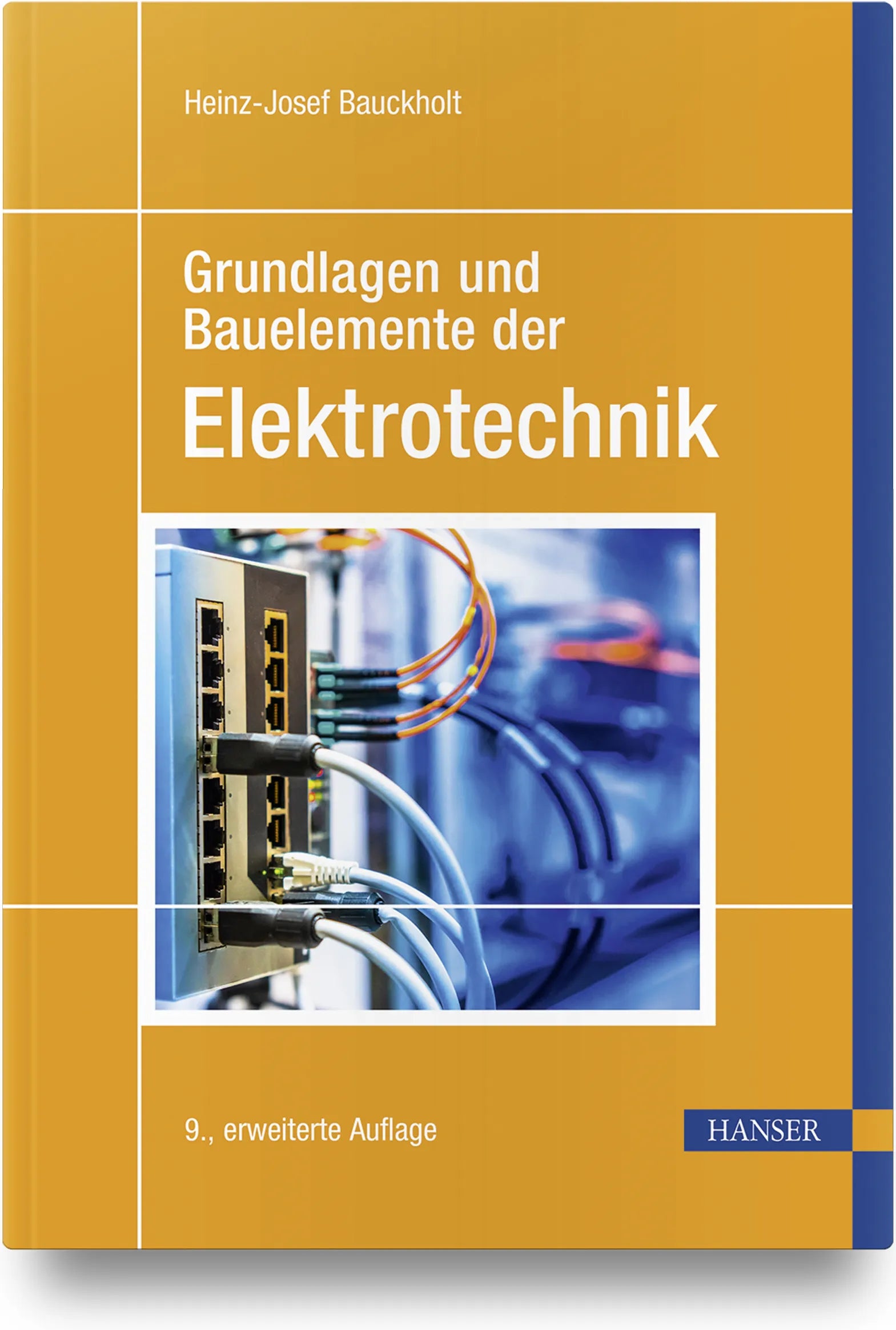 Buchcover von 'Grundlagen und Bauelemente der Elektrotechnik' - Gebundene Ausgabe von Heinz-Josef Bauckholt