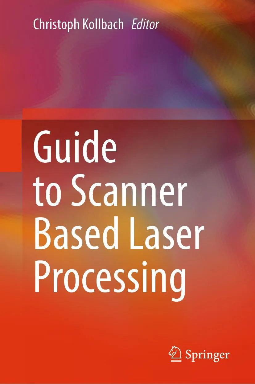 Cover: Guide to Scanner Based Laser Processing (E-Book) von Christoph Kollbach