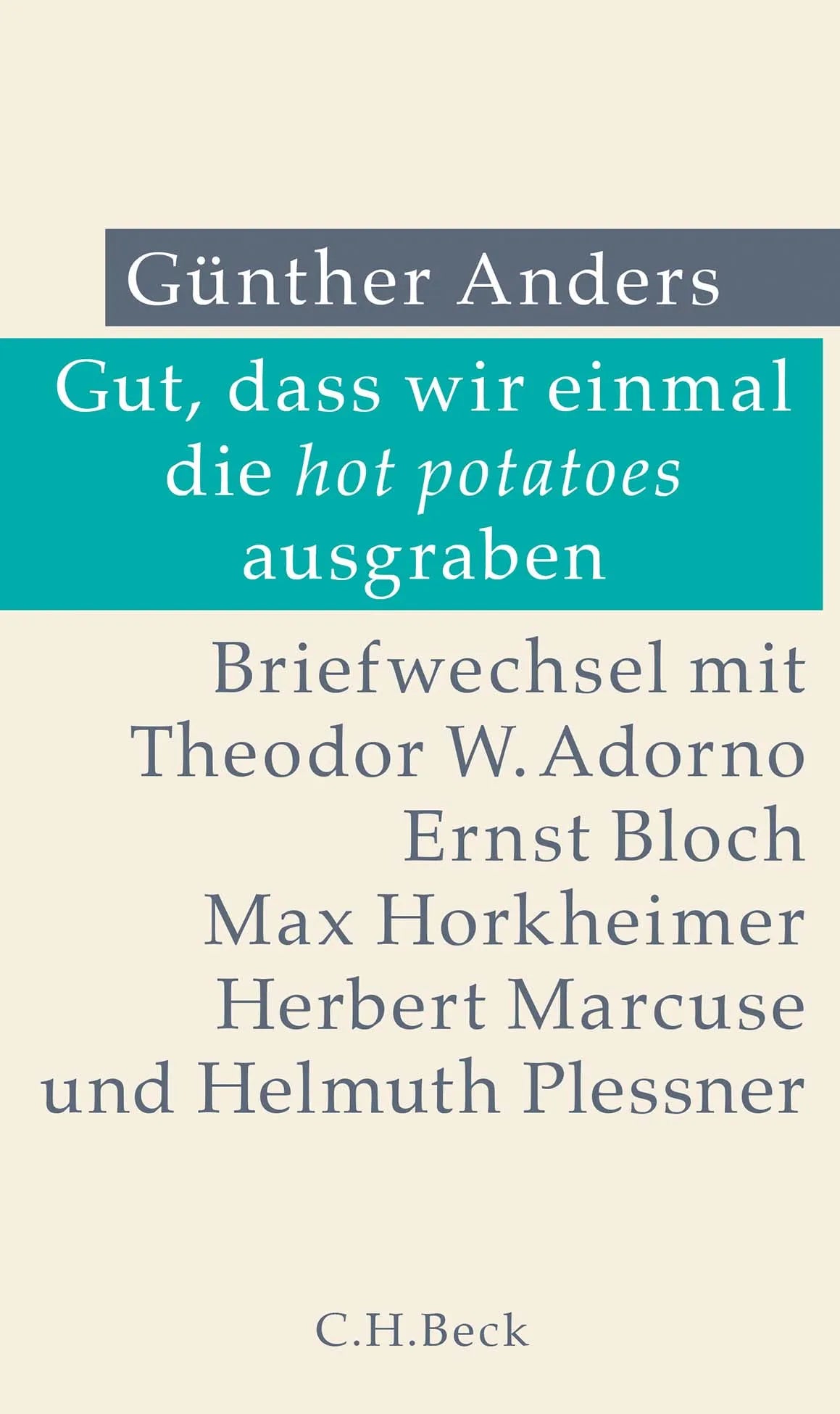 Buchcover von 'Gut, dass wir einmal die hot potatoes ausgraben' - Gebundene Ausgabe von Guenther Anders