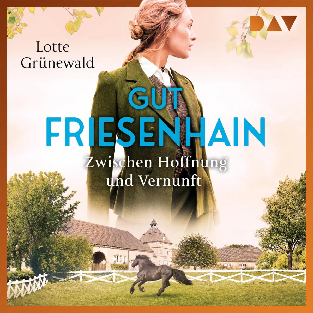 Cover: Gut Friesenhain. Zwischen Hoffnung und Vernunft (Hörbuch Download) von Lotte Grünewald