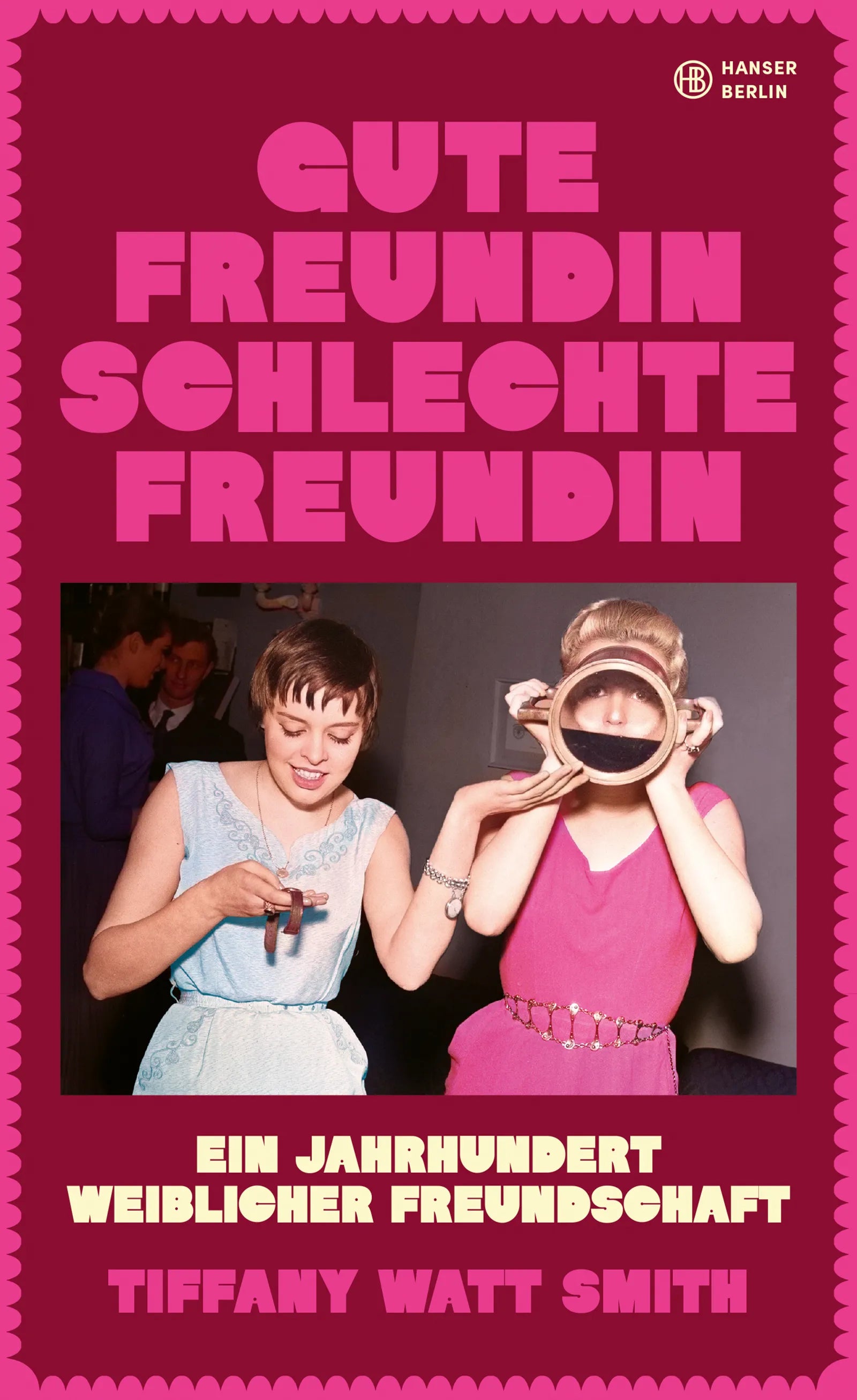 Buchcover von 'Gute Freundin, schlechte Freundin' - Gebundene Ausgabe von Tiffany Watt Smith