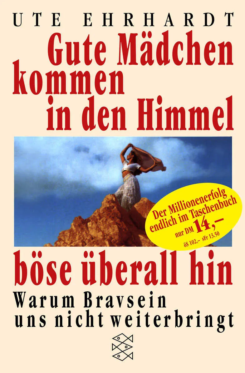Buchcover von 'Gute Mädchen kommen in den Himmel, böse überall hin' - Taschenbuch von Ute Ehrhardt