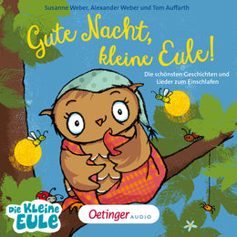 Cover: Gute Nacht, kleine Eule! Die schönsten Geschichten und Lieder zum Einschlafen (Hörbuch Download) von Susanne Weber