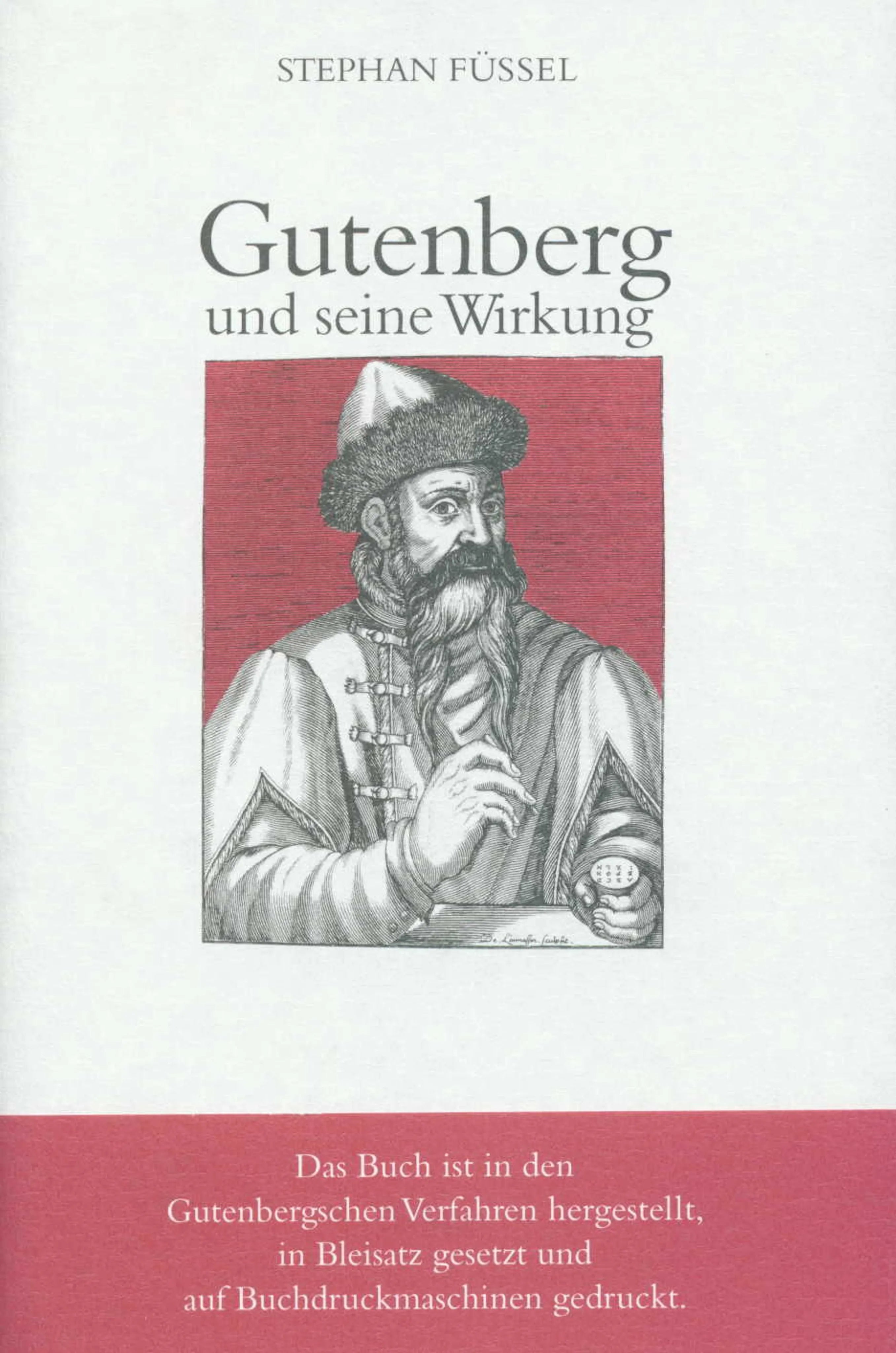 Buchcover von 'Gutenberg und seine Wirkung' - Gebundene Ausgabe von Stephan Füssel