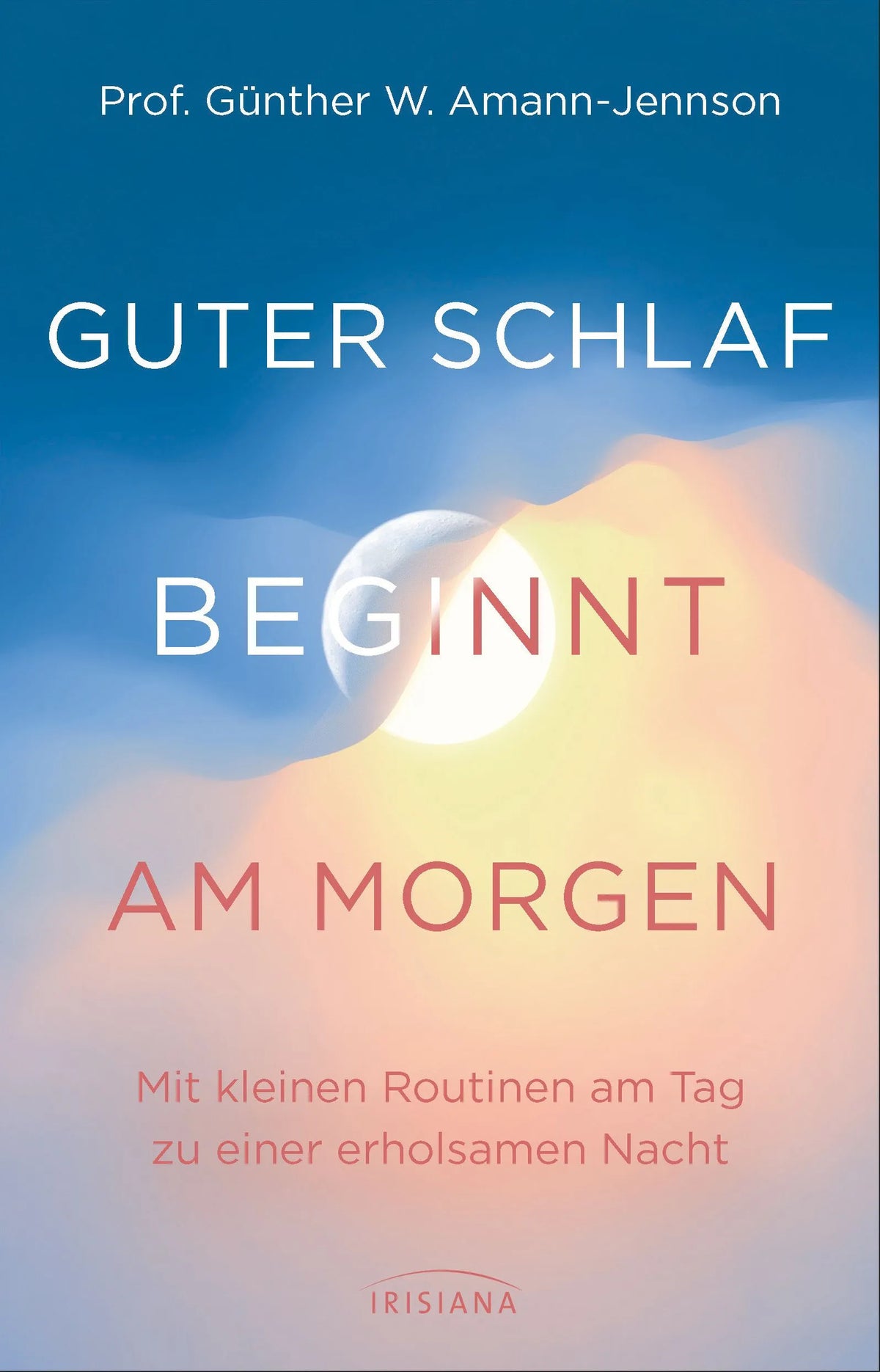 Cover: Guter Schlaf beginnt am Morgen (Hardcover) von Günther W. Amann-Jennson