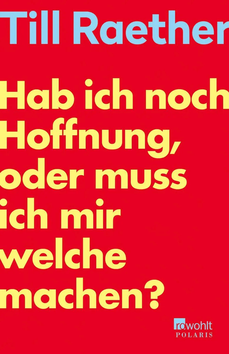 Cover: Hab ich noch Hoffnung, oder muss ich mir welche machen? (E-Book) von Till Raether