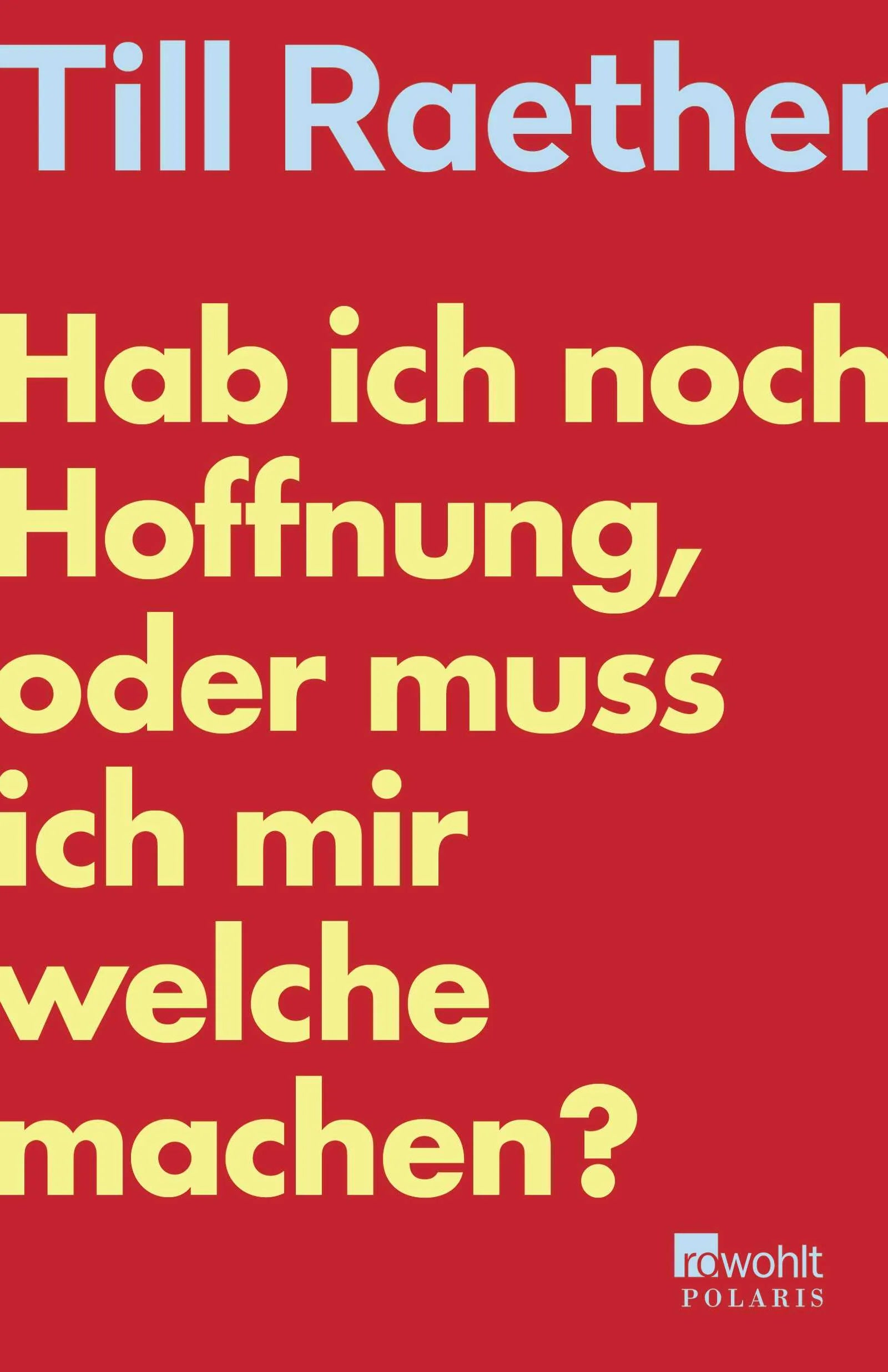 Buchcover von 'Hab ich noch Hoffnung, oder muss ich mir welche machen?' - Paperback von Till Raether
