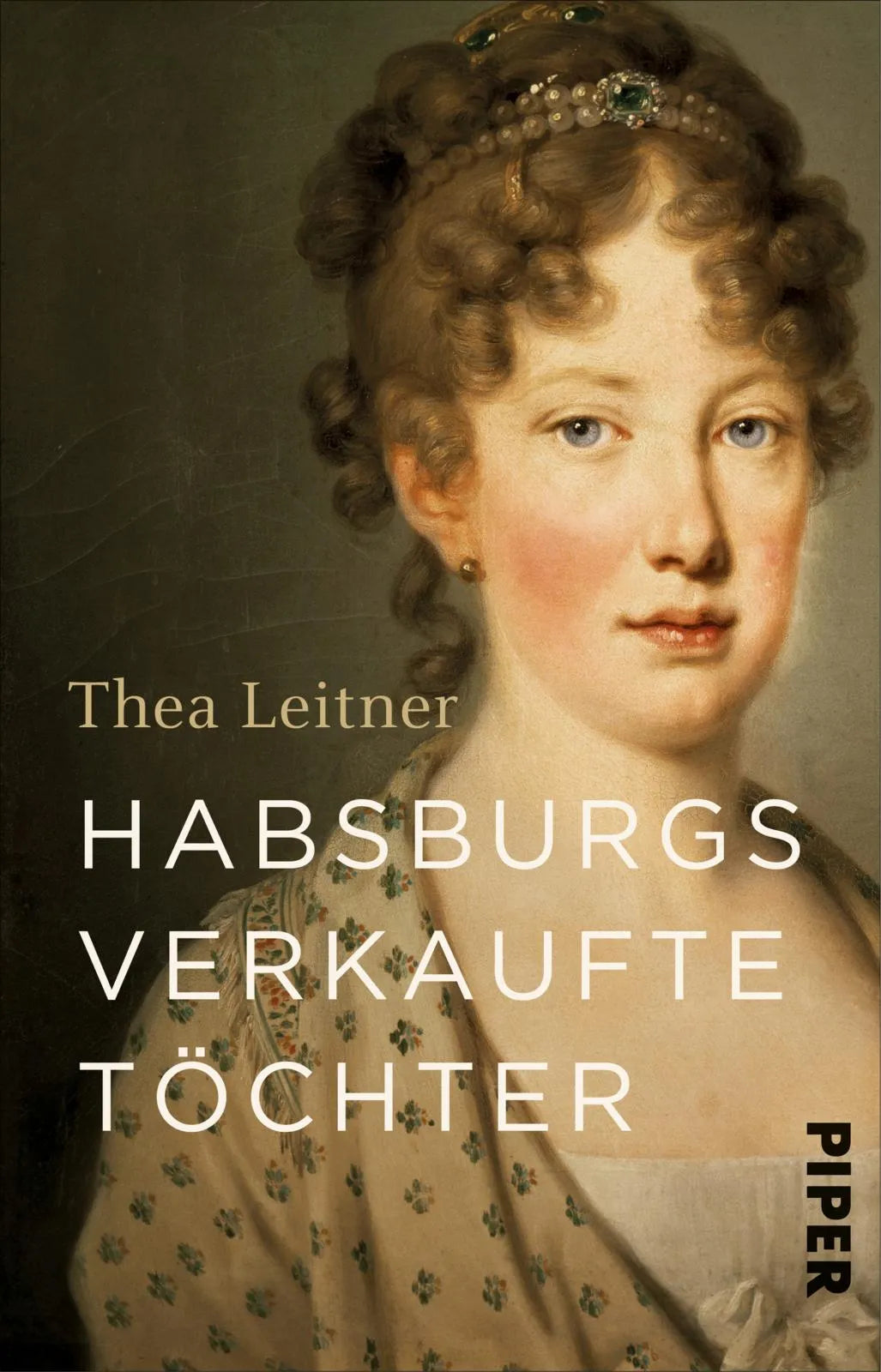 Buchcover von 'Habsburgs verkaufte Töchter' - Taschenbuch von Thea Leitner