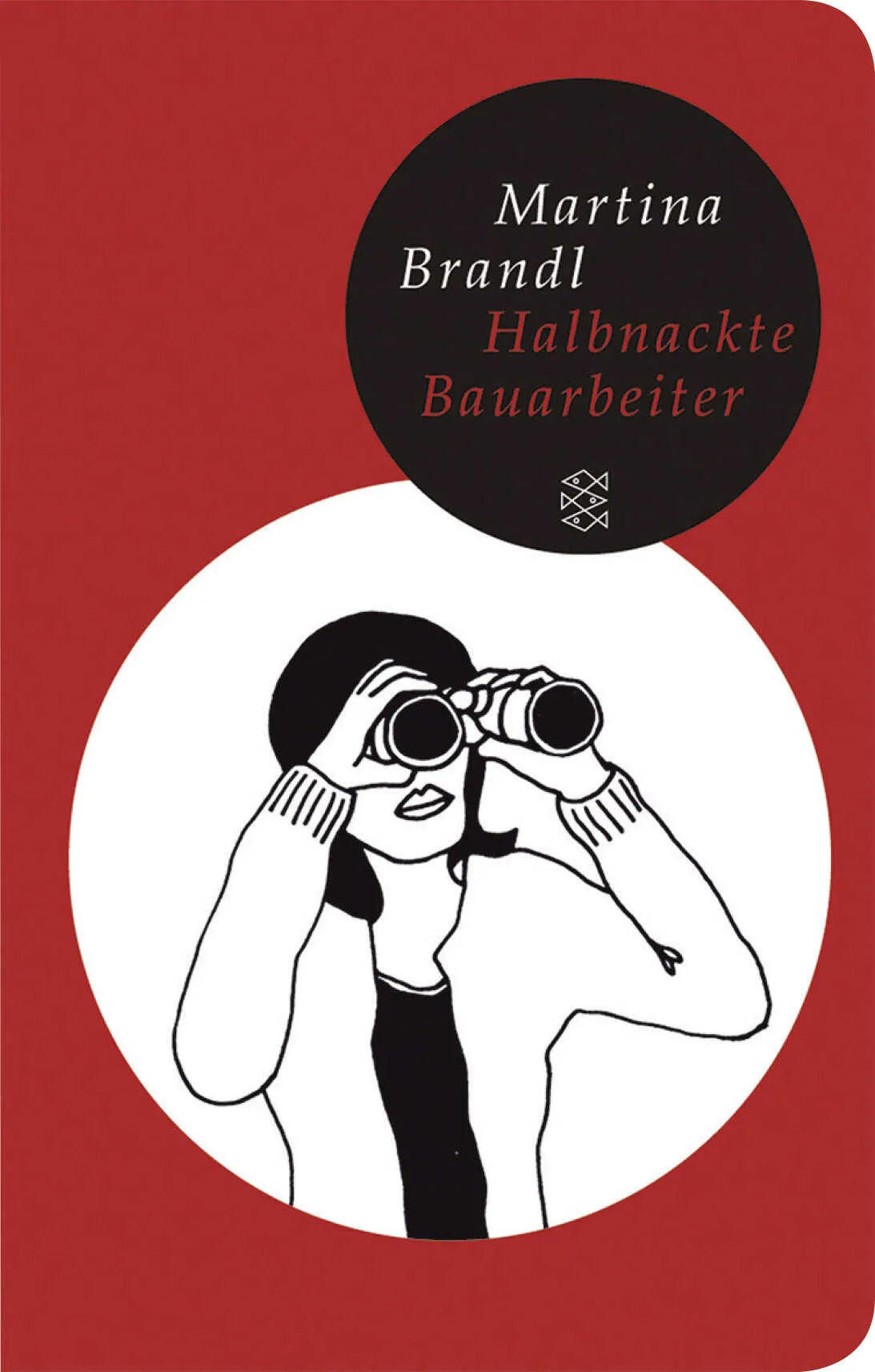 Buchcover von 'Halbnackte Bauarbeiter' - Gebundene Ausgabe von Martina Brandl