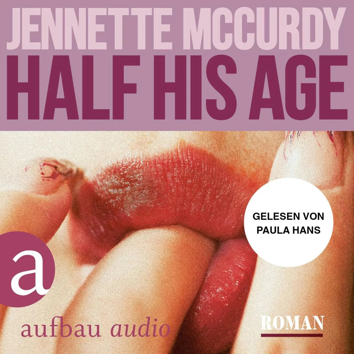 Cover: Half His Age (Hörbuch Download) von Jennette McCurdy