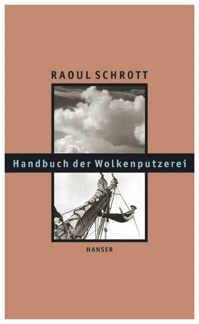 Buchcover von 'Handbuch der Wolkenputzerei' - Gebundene Ausgabe von Raoul Schrott