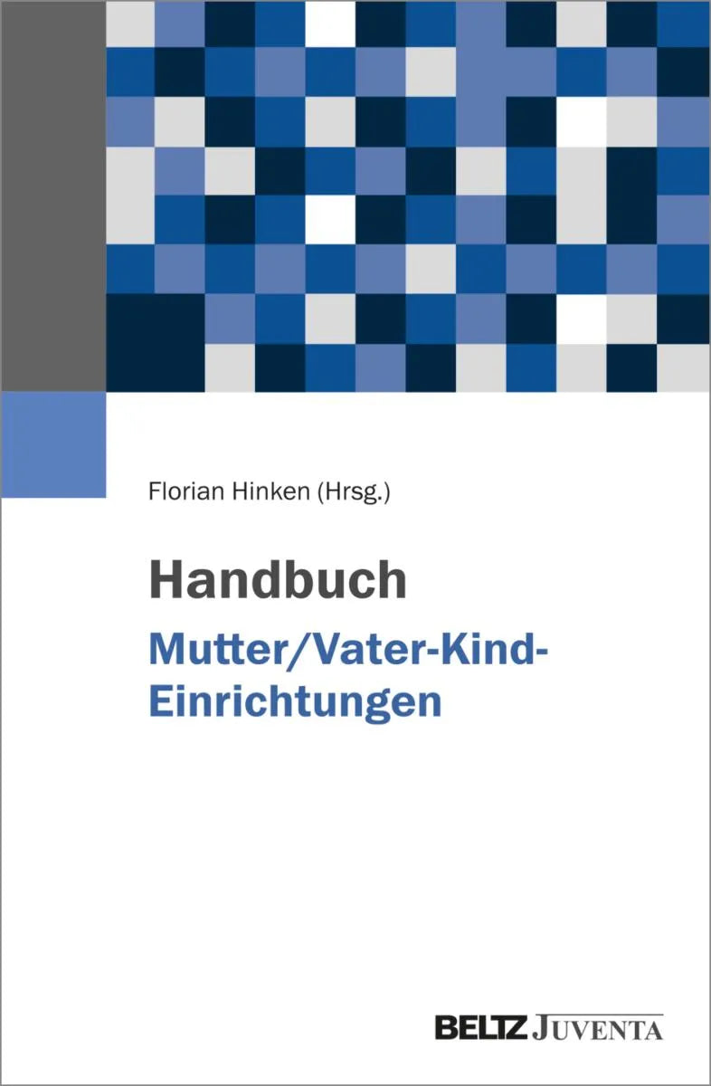 Cover: Handbuch Mutter/Vater-Kind-Einrichtungen (E-Book) von Florian Hinken
