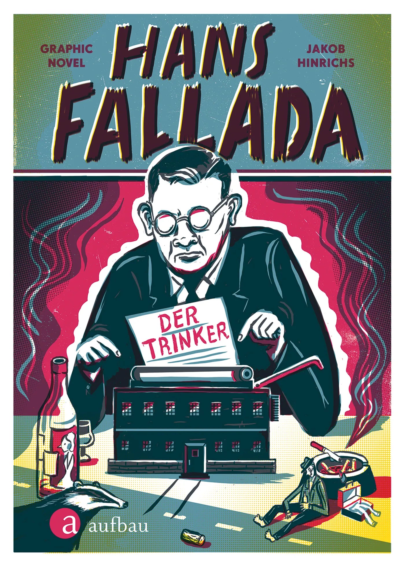 Buchcover von 'Hans Fallada. Der Trinker' - Gebundene Ausgabe von Jakob Hinrichs