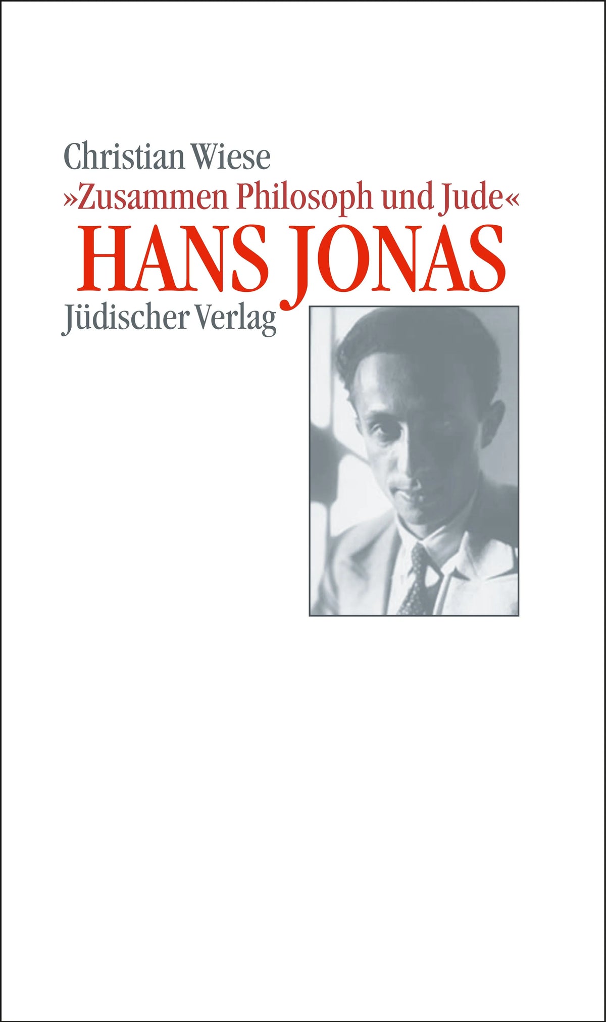 Buchcover von 'Hans Jonas – »Zusammen Philosoph und Jude«' - Gebundene Ausgabe von Christian Wiese