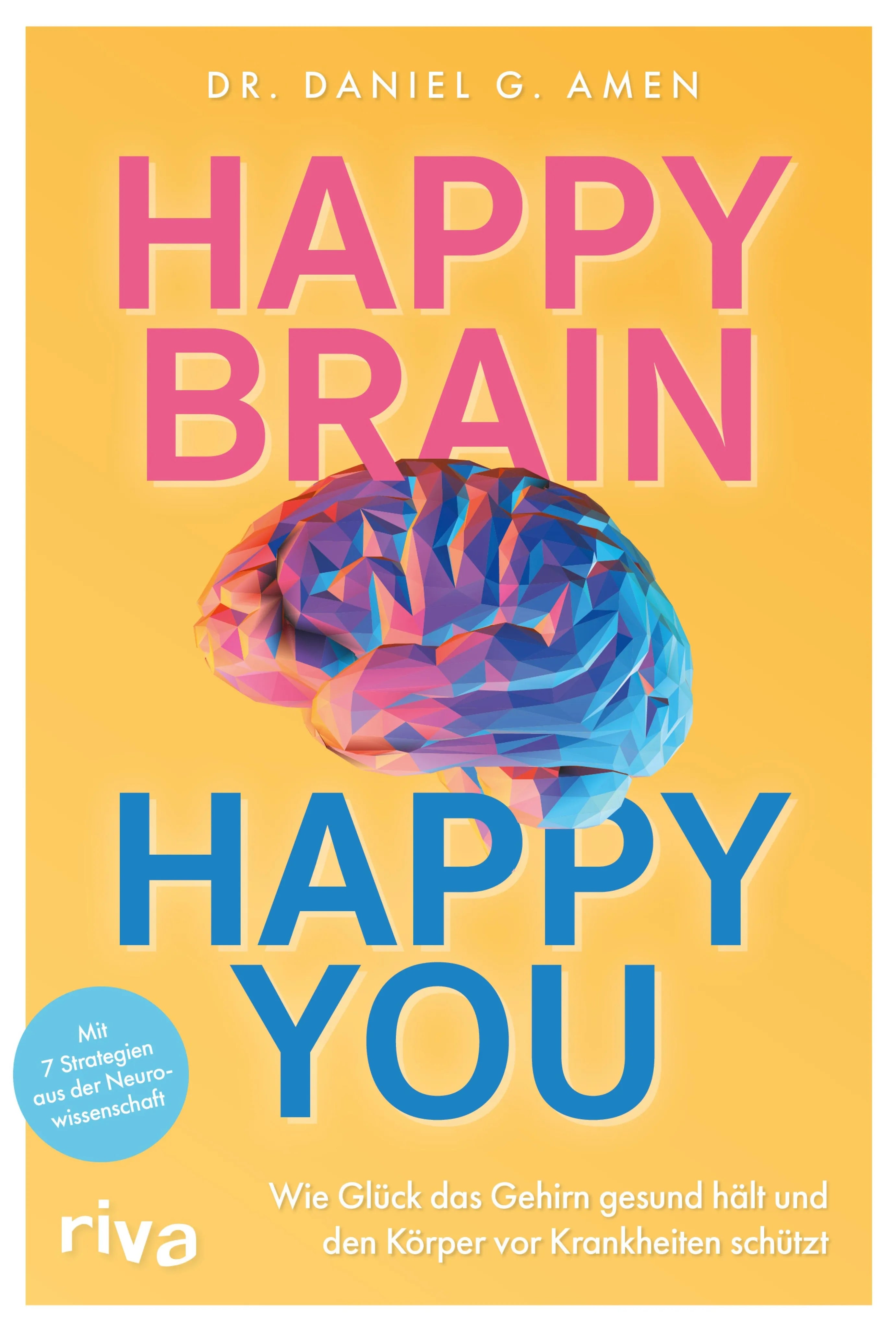 Cover: Happy Brain – Happy You (E-Book) von Daniel G. Amen