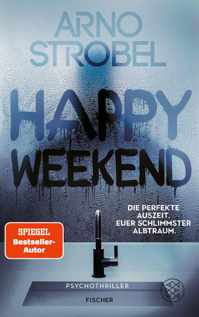 Happy Weekend - Die perfekte Auszeit. Euer schlimmster Albtraum.