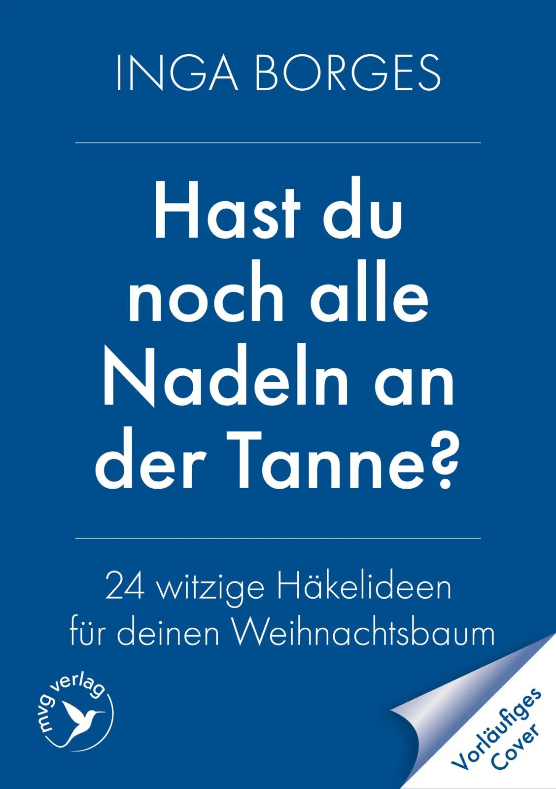 Cover: Hast du noch alle Nadeln an der Tanne? (Hardcover) von Inga Borges