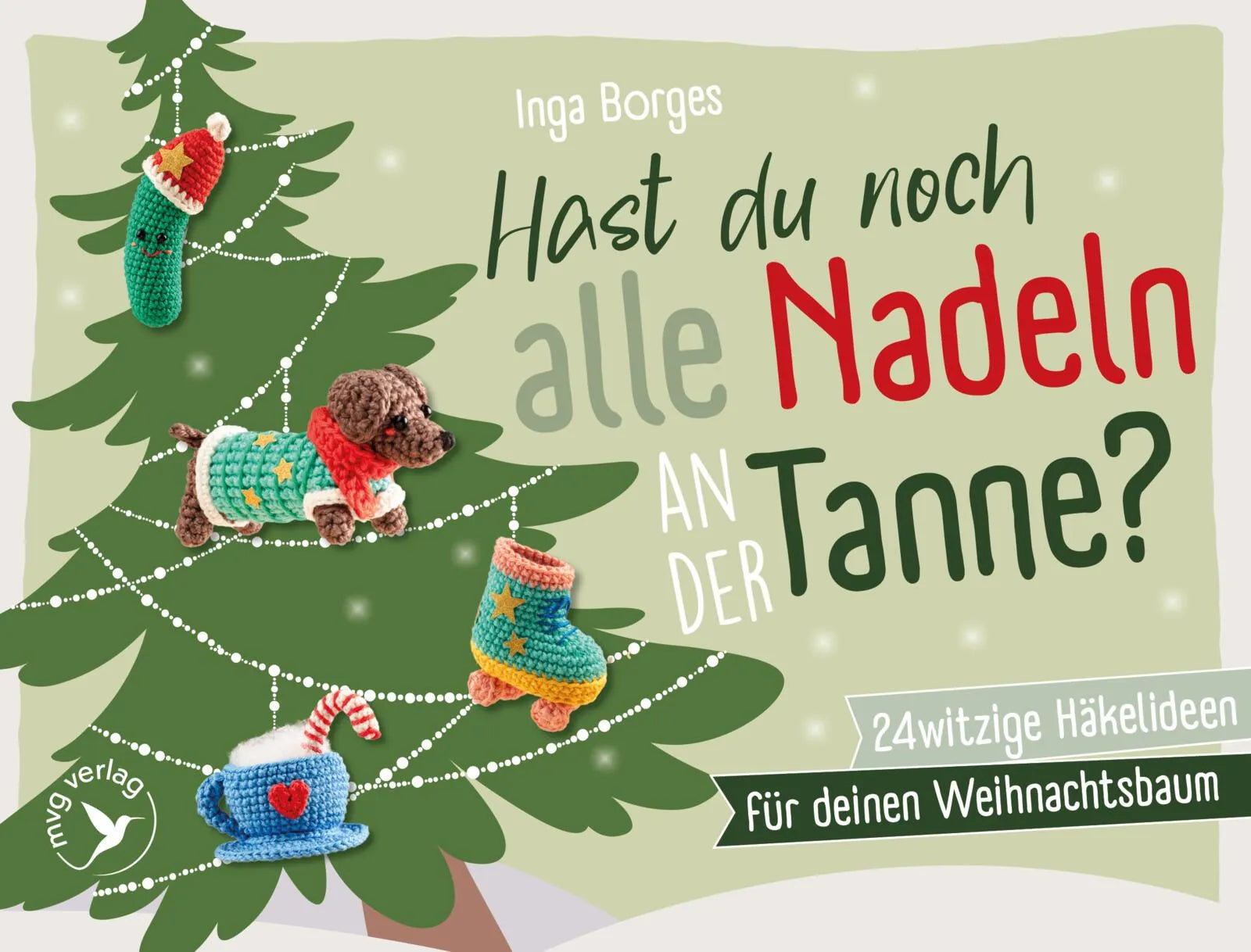 Cover: Hast du noch alle Nadeln an der Tanne? (Hardcover) von Inga Borges