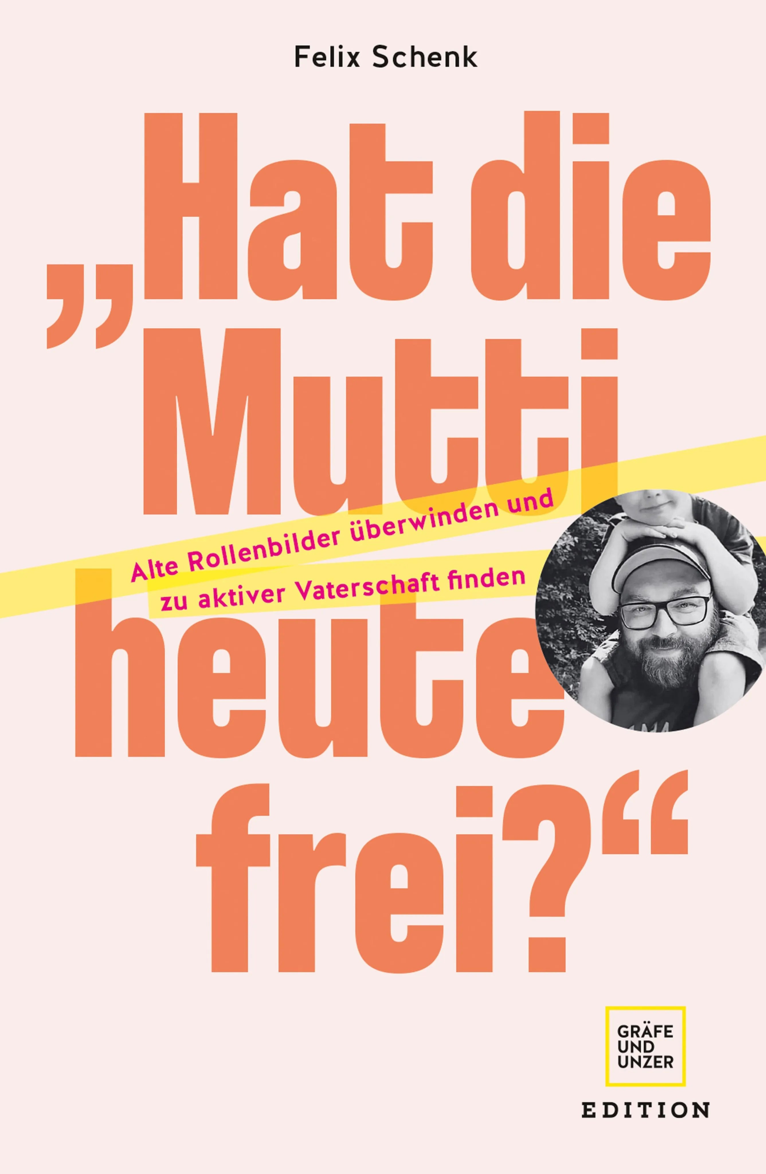 Cover: "Hat die Mutti heute frei?" (E-Book) von Felix Schenk