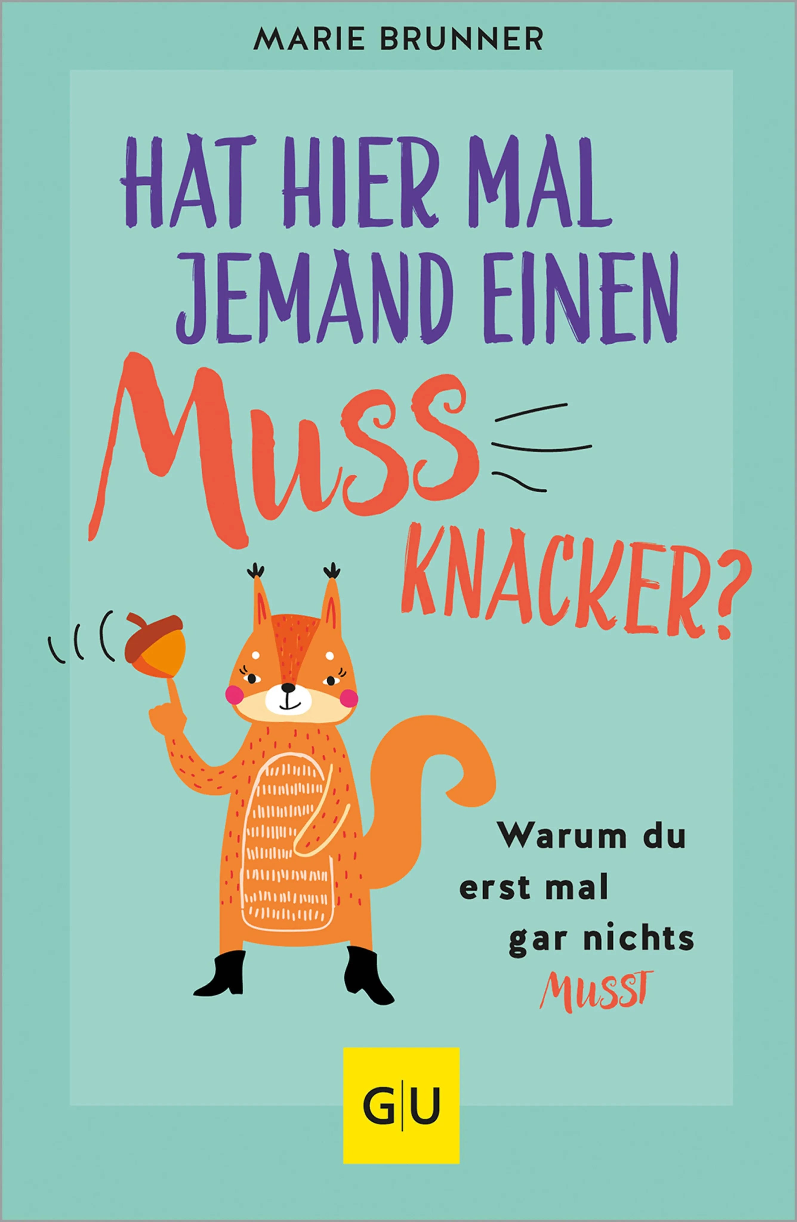 Cover: Hat hier mal jemand einen Mussknacker? (E-Book) von Marie Brunner