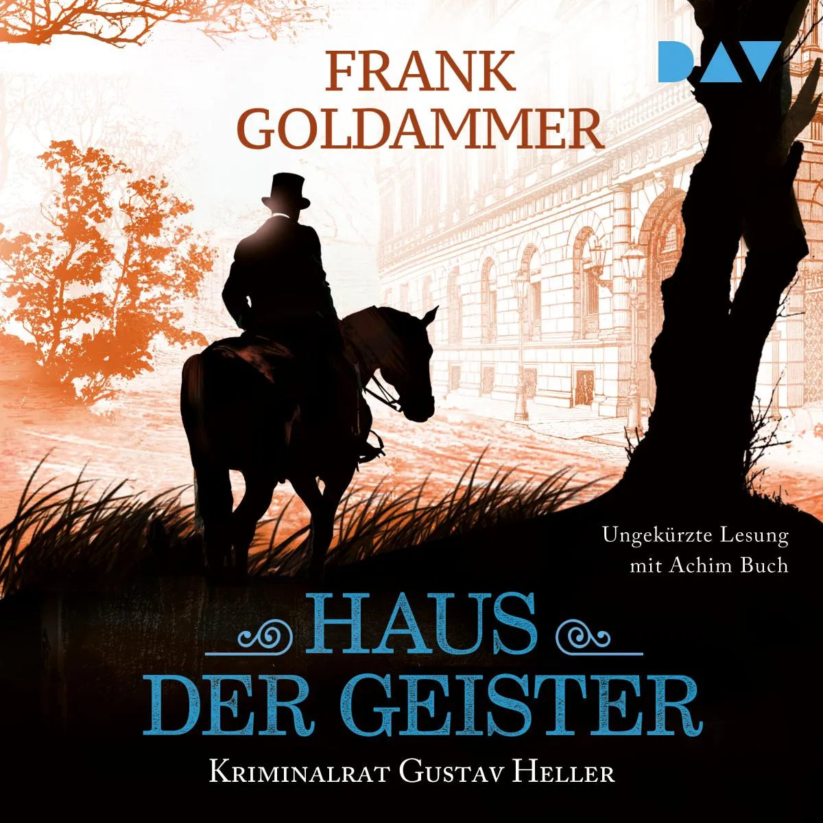 Cover: Haus der Geister. Kriminalrat Gustav Heller 2 (Hörbuch Download) von Frank Goldammer