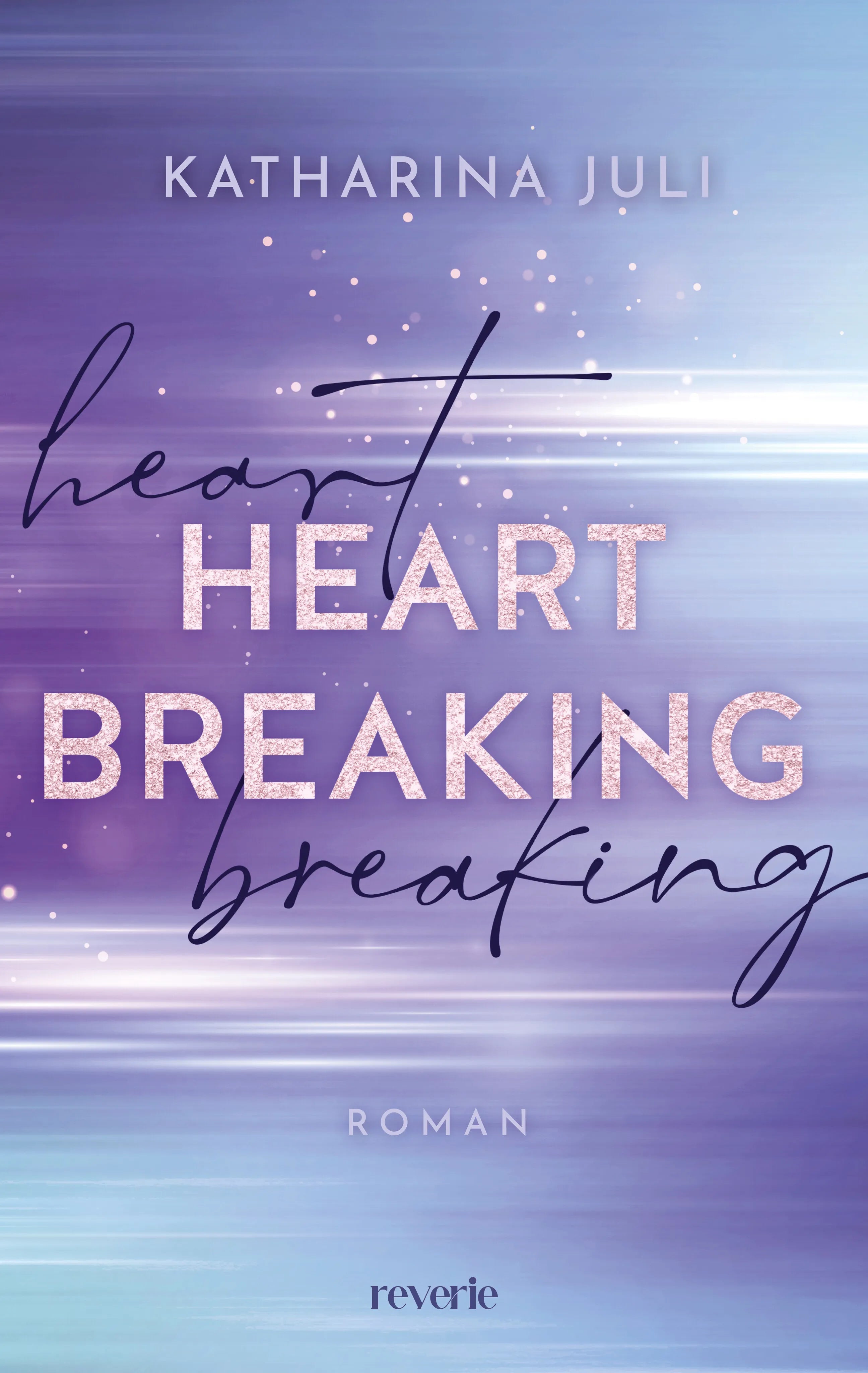 Buchcover von 'Heart Breaking' - Paperback von Katharina Juli