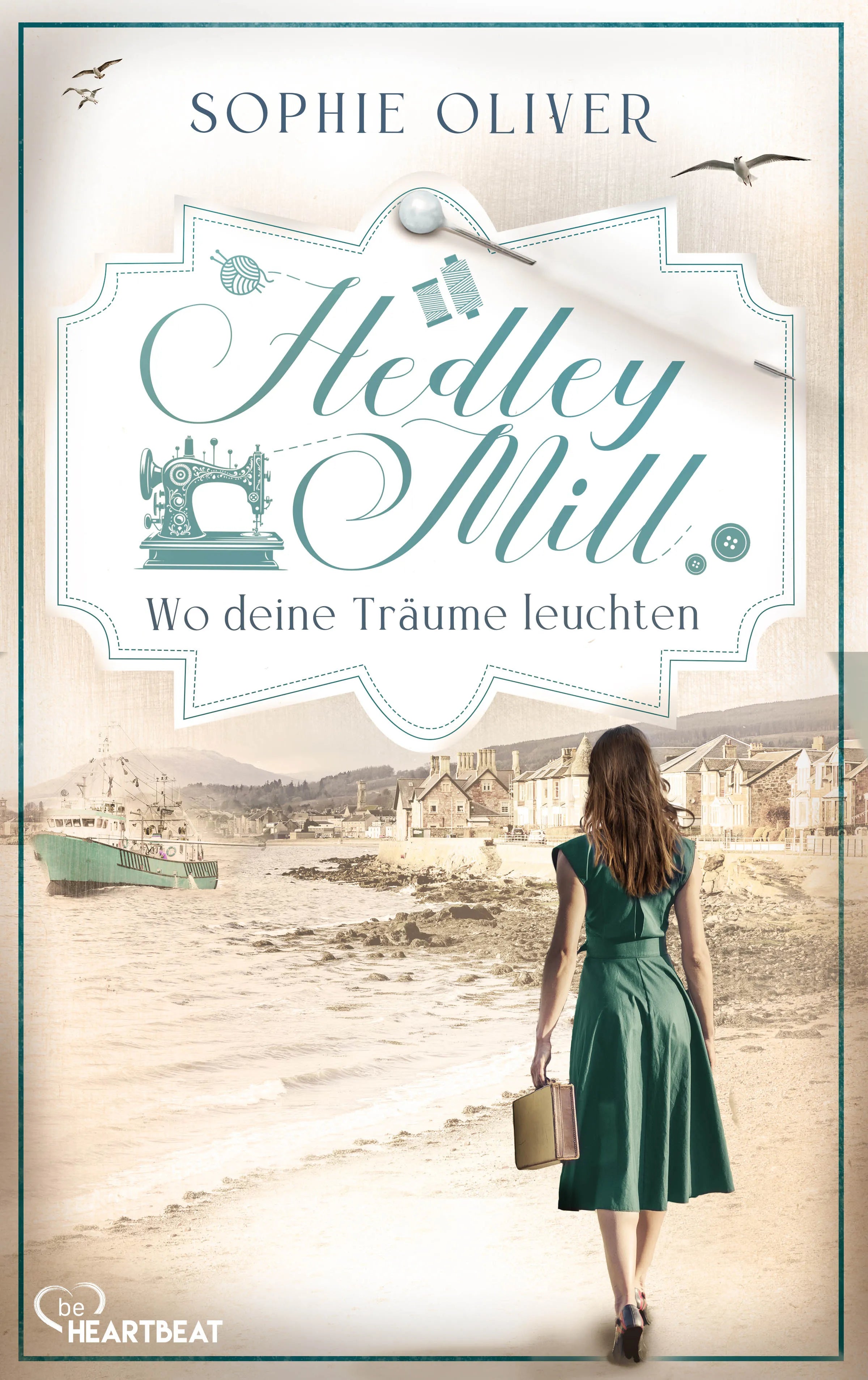 Cover: Hedley Mill - Wo deine Träume leuchten (E-Book) von Sophie Oliver