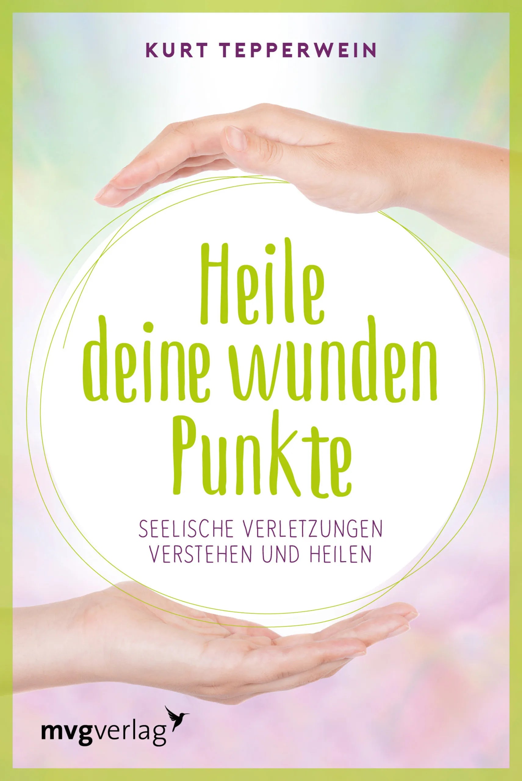 Buchcover von 'Heile deine wunden Punkte' - Taschenbuch von Kurt Tepperwein