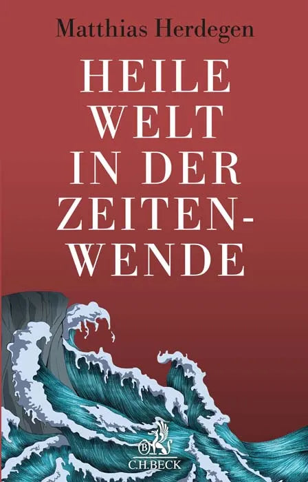 Buchcover von 'Heile Welt in der Zeitenwende' - Gebundene Ausgabe von Matthias Herdegen