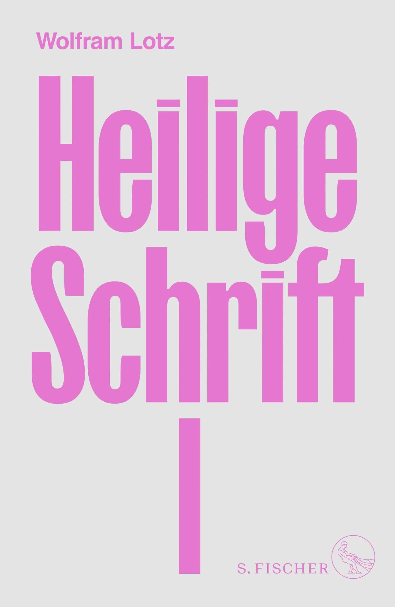 Buchcover von 'Heilige Schrift I' - Gebundene Ausgabe von Wolfram Lotz