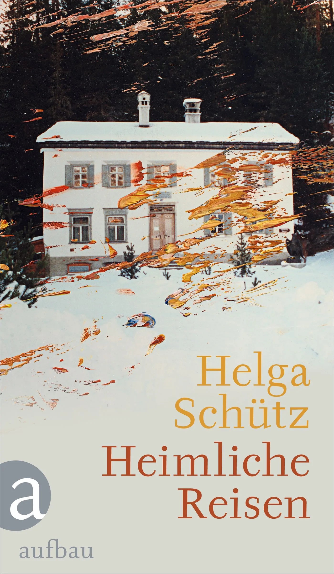 Buchcover von 'Heimliche Reisen' - Gebundene Ausgabe von Helga Schütz