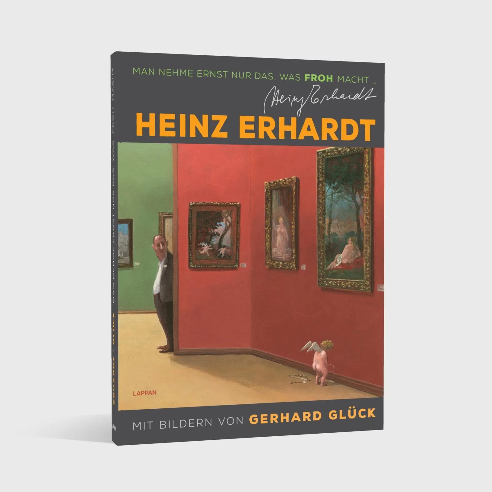 Produktansicht: Heinz Erhardt: Man nehme ernst nur das, was froh macht (Gebundene Ausgabe)