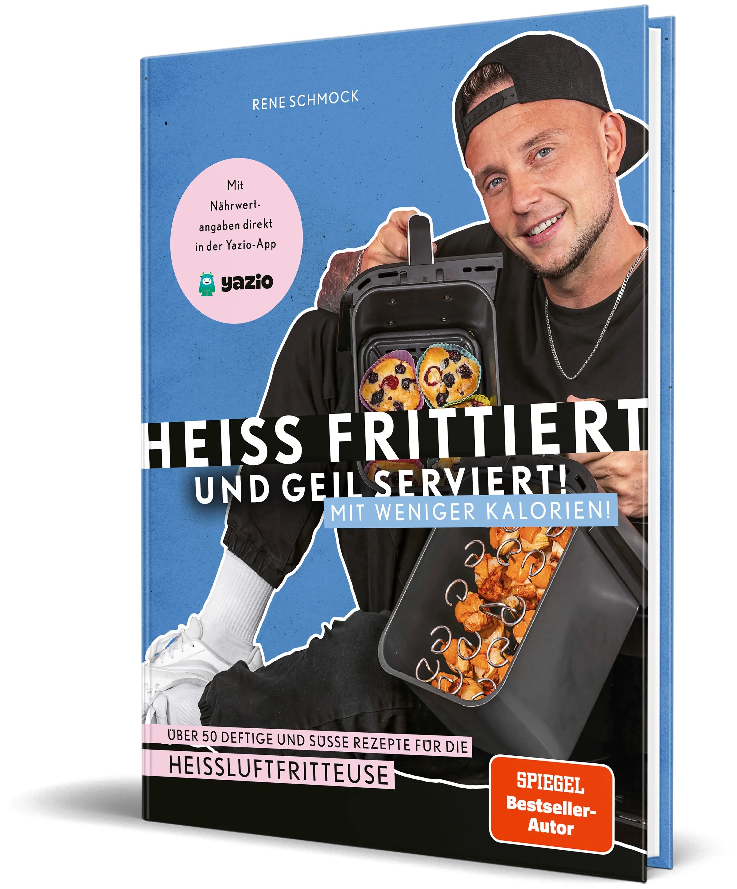 Buchcover von 'Heiß frittiert und geil serviert!' - Gebundene Ausgabe von reneschmock