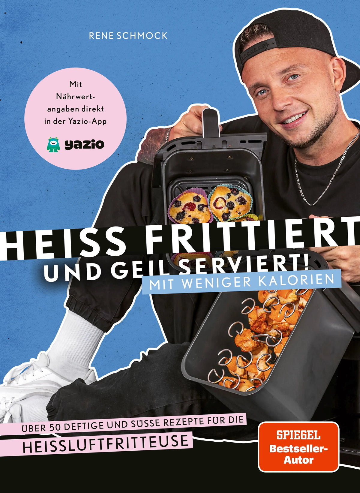Detailansicht: Heiß frittiert und geil serviert – mit weniger Kalorien! (Hardcover)