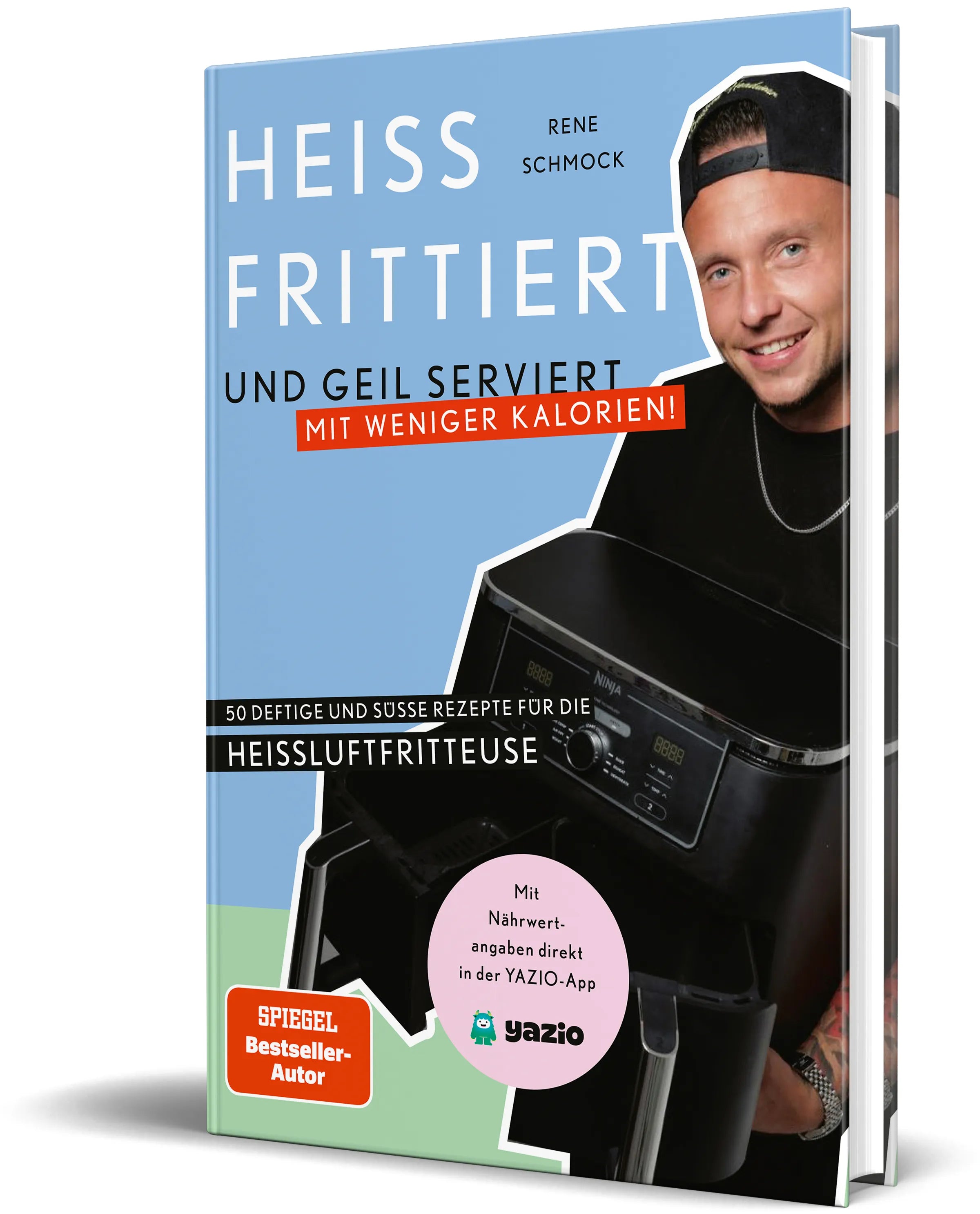 Buchcover von 'Heiß frittiert und geil serviert – mit weniger Kalorien!' - Gebundene Ausgabe von Rene Schmock