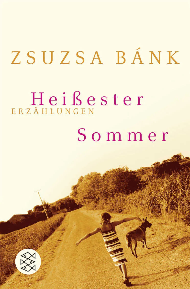 Buchcover von 'Heißester Sommer' - Taschenbuch von Zsuzsa Bánk
