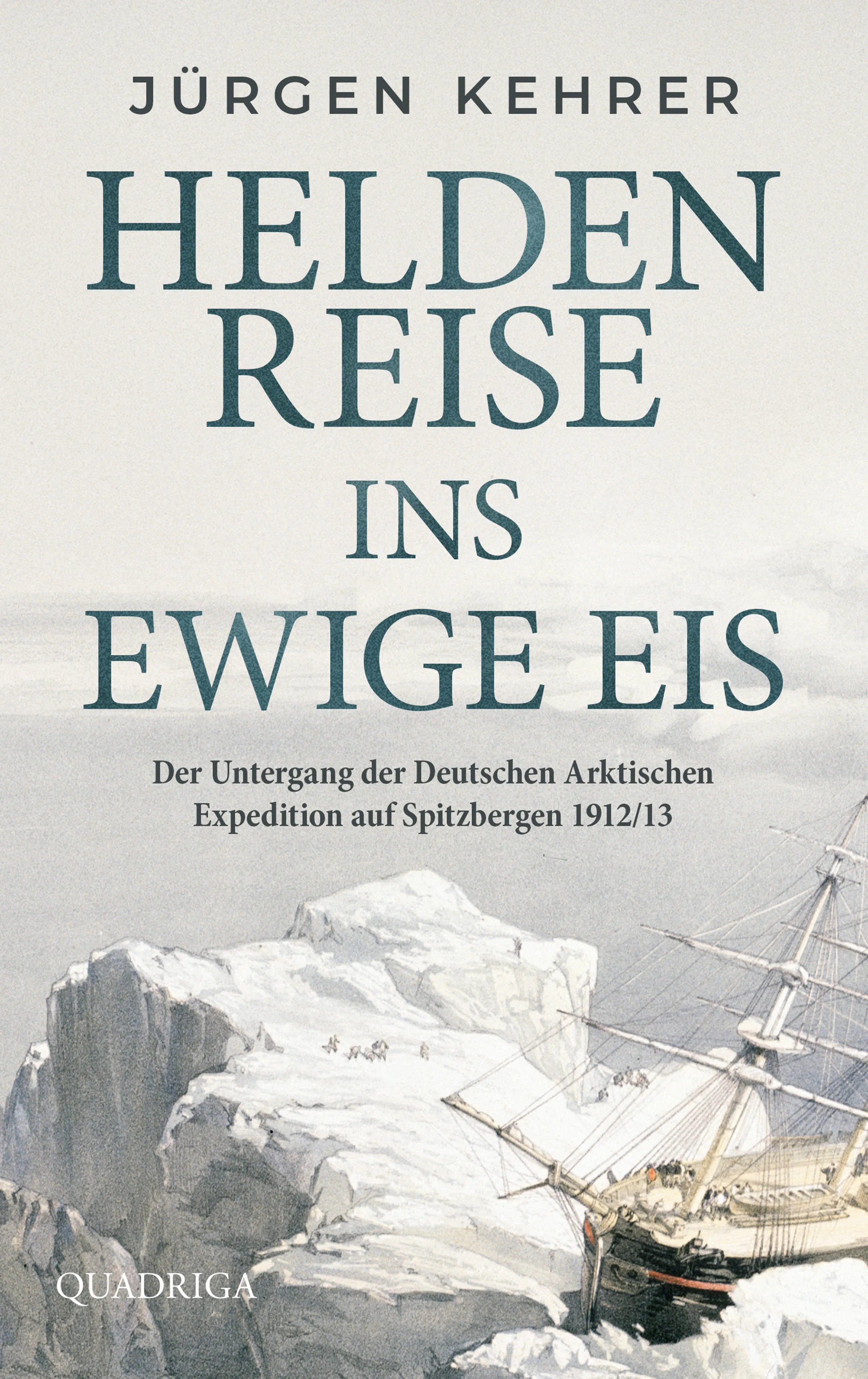 Cover: Heldenreise ins ewige Eis (E-Book) von Jürgen Kehrer