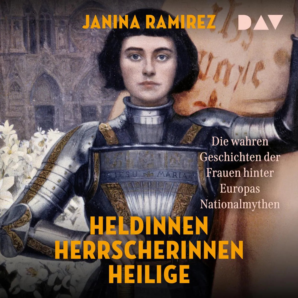 Cover: Heldinnen, Herrscherinnen, Heilige. Die wahren Geschichten der Frauen hinter Europas Nationalmythen (Hörbuch Download) von Janina Ramirez