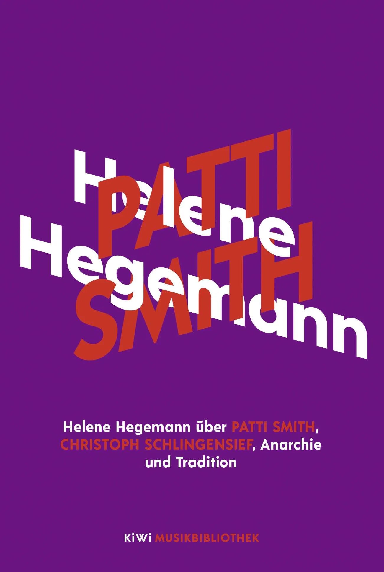 Buchcover von 'Helene Hegemann über Patti Smith, Christoph Schlingensief, Anarchie und Tradition' - Gebundene Ausgabe von Helene Hegemann