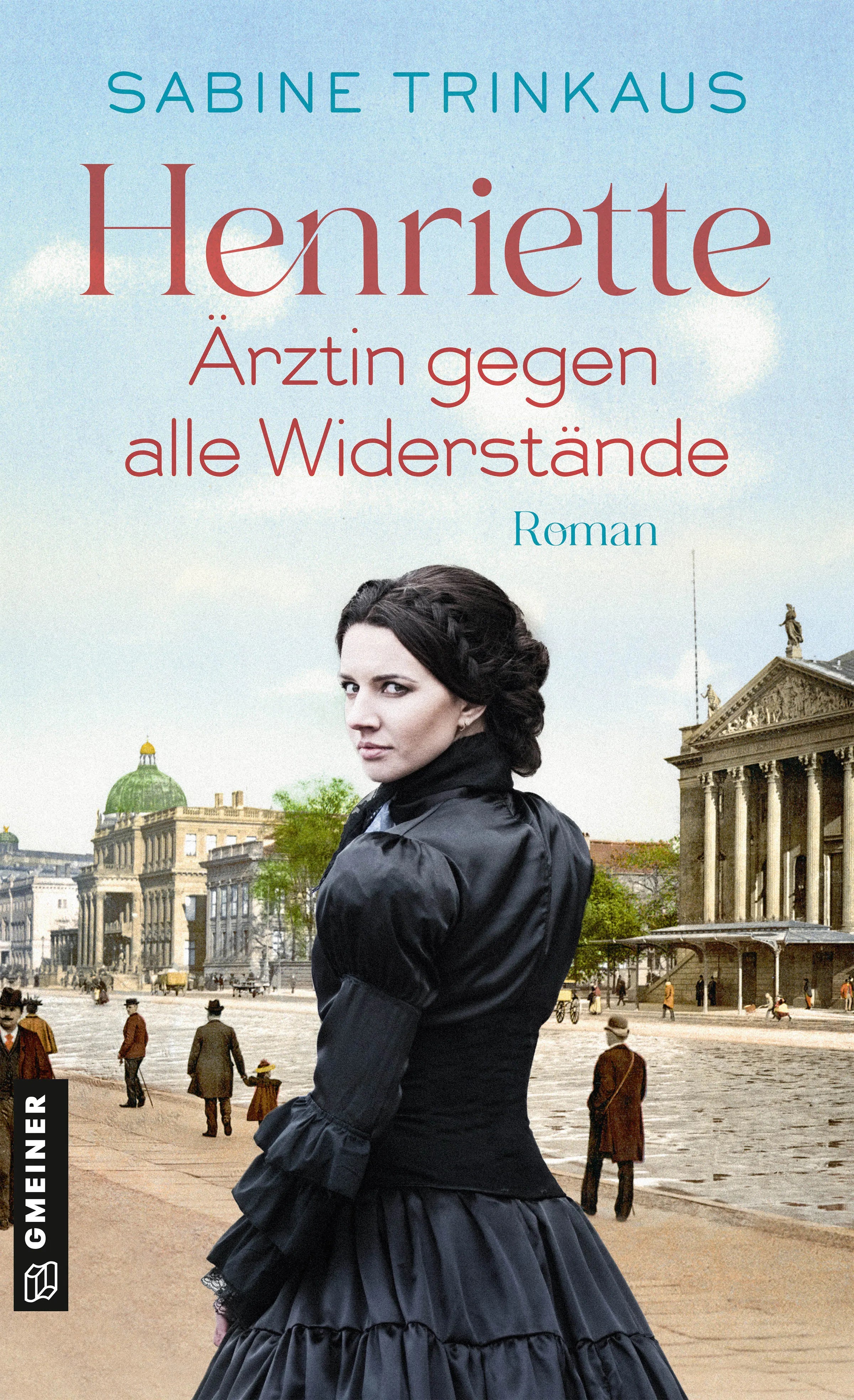 Cover: Henriette - Ärztin gegen alle Widerstände (E-Book) von Sabine Trinkaus